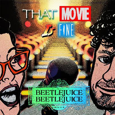 Episode 36 - BEETLEJUICE BEETLEJUICE Episode 36 - BEETLEJUICE BEETLEJUICE