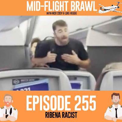 EPISODE 255 - RIBENA RACIST