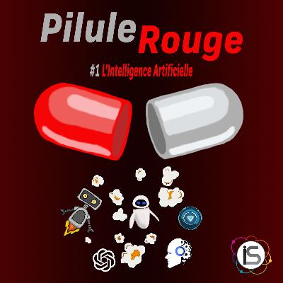 Pilule Rouge #1 - L'Intelligence Artificielle