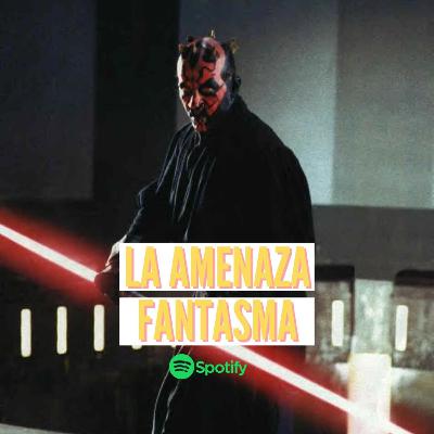 4. LA AMENAZA FANTASMA 4. LA AMENAZA FANTASMA