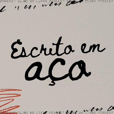 000 - Afinal, o que é o Escrito em Aço? 000 - Afinal, o que é o Escrito em Aço?