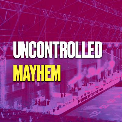 The Fan Controlled Show: Uncontrollable Mayhem