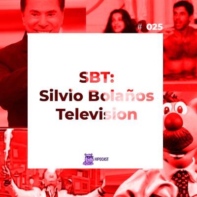 Hipocast #25 - SBT: Silvio Bolaños Television Hipocast #25 - SBT: Silvio Bolaños Television