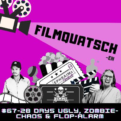 28 Days Ugly, Zombie-Chaos & Flop-Alarm #67