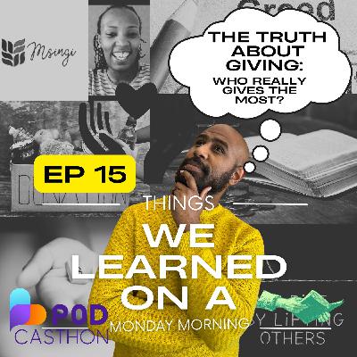 Ep 15: The Truth About Giving: Who Really Gives the Most? Ep 15: The Truth About Giving: Who Really Gives the Most?