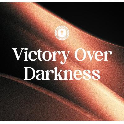 Victory Over Darkness Luke 11:14-36