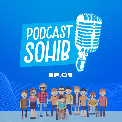 Ep.09 Lebih Dekat dengan SohIB Disabilitas ~ PODCAST SOHIB