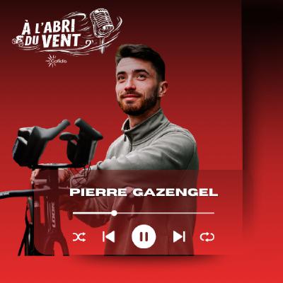 A l'abri du vent : Pierre Gazengel A l'abri du vent : Pierre Gazengel