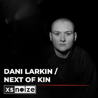 Dani Larkin on Next Of Kin (#268)