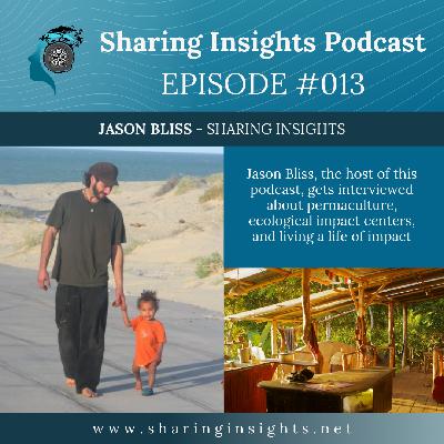 013 Jason Bliss: A Vagabond Permaculture Podcaster - The Backstory (Part 1 from "For Animals For Earth Podcast")