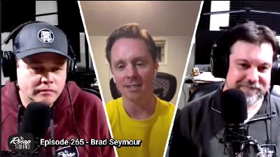 Episode 265 – Brad Seymour