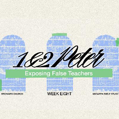 Exposing False Teachers – A Study of 2 Peter 2 Exposing False Teachers – A Study of 2 Peter 2