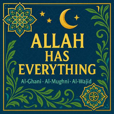 Allah Has Everything: Discover His Beautiful Names of Ownership and Power 🌟| Ep. 05