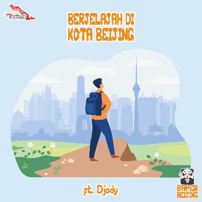 Episode 12 - Berjelajah di Kota Beijing