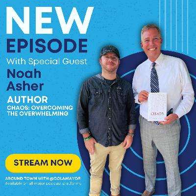 Chaos to Clarity: Overcoming Life’s Storms and Rebuilding Hope with Noah Asher