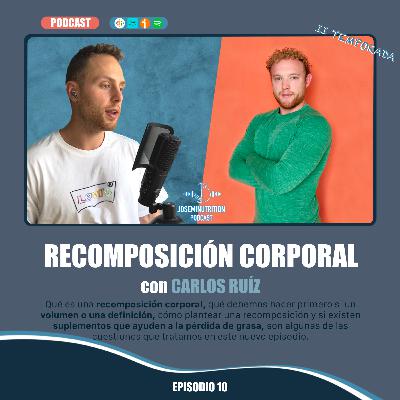 10. Recomposición corporal, con Carlos Ruíz