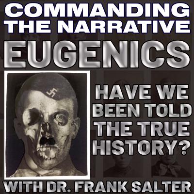 Eugenics – Have We Been Told the True History? – With Dr. Frank Salter - CtN108 Eugenics – Have We Been Told the True History? – With Dr. Frank Salter - CtN108