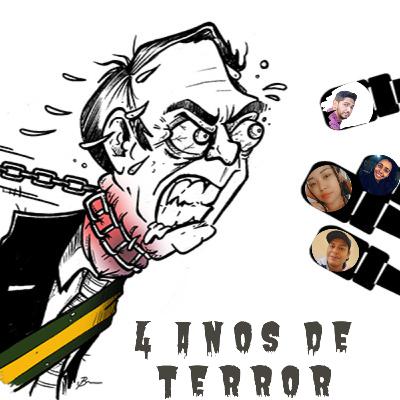 4 ANOS DE TERROR E DESGOVERNO