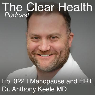 022 - Dr. Anthony Keele - Treating Perimenopausal and Menopause Symptoms with Hormone Replacement Therapy