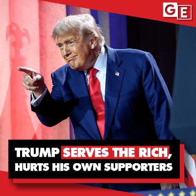 How's Trump's policies hurt his own MAGA supporters - and serve rich elites