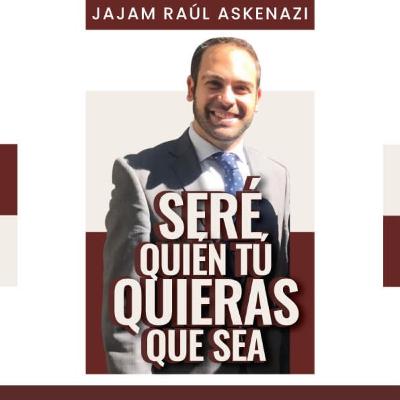RAB RAUL ASKENAZI- SERE QUIEN TU QUIERES QUE SEA