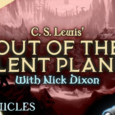 PREVIEW: Chronicles #41 | Out Of The Silent Planet with Nick Dixon PREVIEW: Chronicles #41 | Out Of The Silent Planet with Nick Dixon