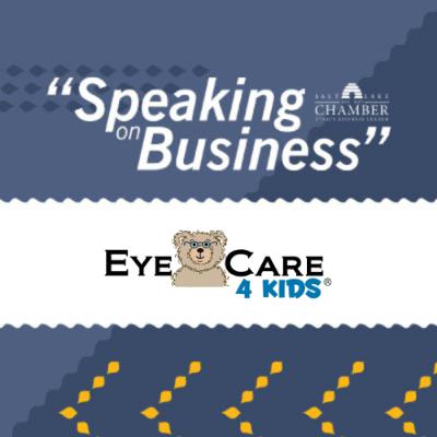 Speaking on Business: Eye Care for Kids Foundation Speaking on Business: Eye Care for Kids Foundation