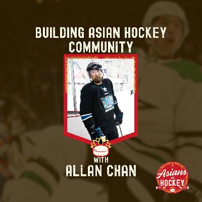 S2E4: Asian Hockey Community Building — with Allan Chan