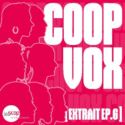 [EXTRAIT EP. 6] La transparence dans le modèle coopératif