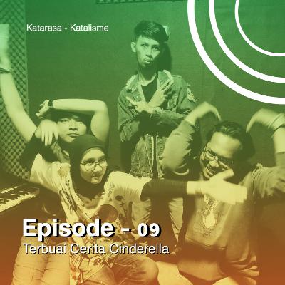Eps 09 - Terbuai Cerita Cinderella (W/ Gita)