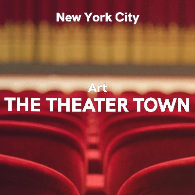 New York City: Art - The Theater Town