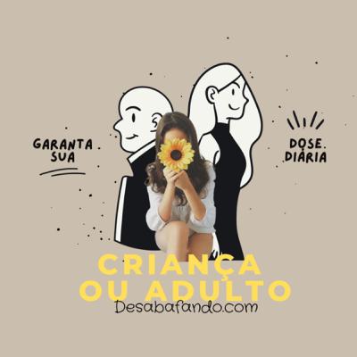Criança ou adulto? Criança ou adulto?