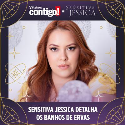 SENSITIVA JÉSSICA REVELA OS SEGREDOS DOS BANHOS DE ERVAS