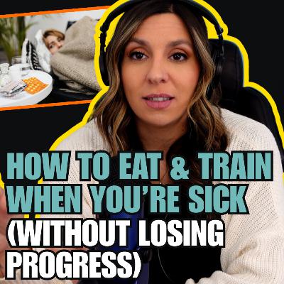 How to Adjust Your Nutrition & Training When You’re Sick (Without Losing Progress) | MMP Ep. 270 How to Adjust Your Nutrition & Training When You’re Sick (Without Losing Progress) | MMP Ep. 270