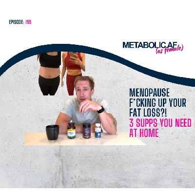 MENOPAUSE IS FUCKING UP YOUR FAT LOSS? 3 SUPPLEMENTS YOU NEED AT HOME 🔥
