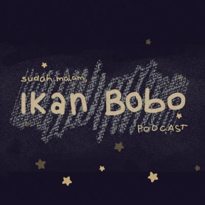 Ikan Bobo Podcast: Trailer Ikan Bobo Podcast: Trailer