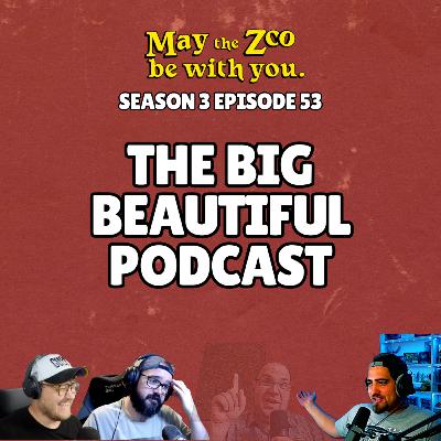 The Big Beautiful Podcast