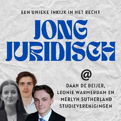 Daan de Beijer (JFV Grotius), Leonie Warmerdam (QBDBD) en Merlyn Sutherland (JFAS) - Eerstejaarsvalkuilen, bestuursjaren, AI in het rechtenonderwijs en UvA, VU en Leiden vergeleken