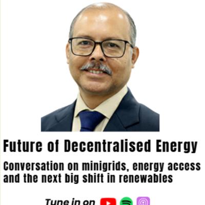 Episode 3: In Conversation with Dr. Debajit Palit, Centre Head, Centre for Climate Change & Energy Transition, Chintan Research Foundation