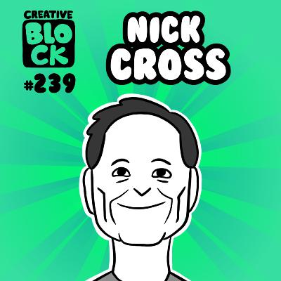 EPISODE 239: NICK CROSS