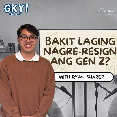 bakit laging nagre-resign ang gen z? (with Ryan Suarez)