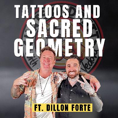 Tattoos and Sacred Geometry ft. Dillon Forte Tattoos and Sacred Geometry ft. Dillon Forte