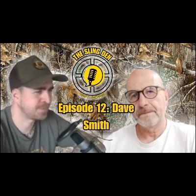 The Sling Den Slingshot Podcast Episode 12: Dave Smith