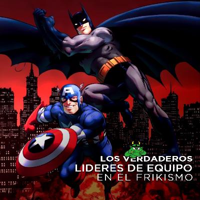 Los Verdaderos Lideres en el Frikismo