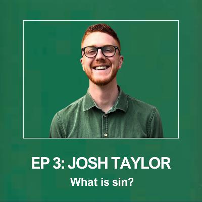 Josh Taylor: What is Sin? Josh Taylor: What is Sin?