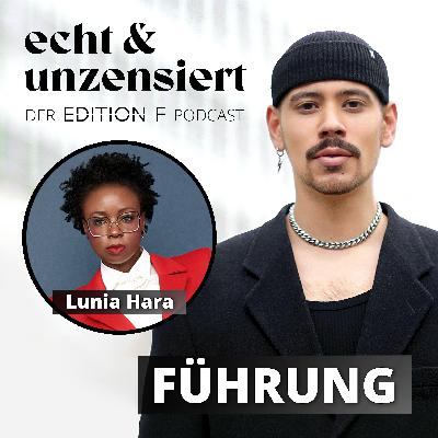 #61 Empathische Führung: Wie wir die Arbeitswelt revolutionieren (mit Lunia Hara)