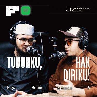 [Fitya Room Eps. 6] Tubuhku, Hak Diriku!