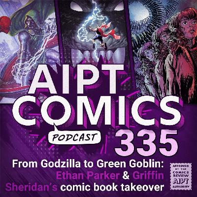 From Godzilla to Green Goblin: Ethan Parker & Griffin Sheridan’s comic book takeover