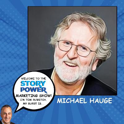 How to Tell Authentic Stories That Grow Your Business (with Michael Hauge)