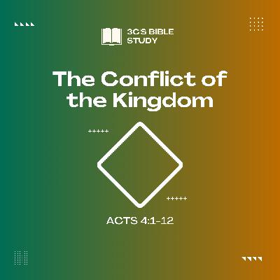 Acts 4:1-12 - The Conflict of the Kingdom Acts 4:1-12 - The Conflict of the Kingdom